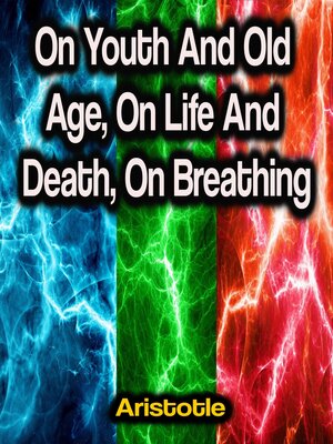 cover image of On Youth and Old Age, On Life and Death, On Breathing